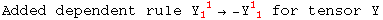 Added dependent rule Y_1 ^( 1) → -Y_ ( 1)^1  for tensor Y