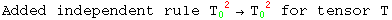 Added independent rule T_0 ^( 2) →T_0 ^( 2)  for tensor T