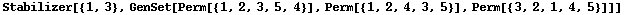 Stabilizer[{1, 3}, GenSet[Perm[{1, 2, 3, 5, 4}], Perm[{1, 2, 4, 3, 5}], Perm[{3, 2, 1, 4, 5}]]]
