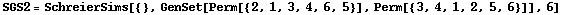 SGS2 = SchreierSims[{}, GenSet[Perm[{2, 1, 3, 4, 6, 5}], Perm[{3, 4, 1, 2, 5, 6}]], 6]