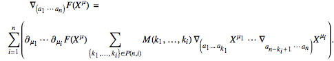	∇_((a_1⋯ a_n))F(X^mu) = ∑_(i=1)^n(∂_(mu_1)⋯∂_(mu_i)F(X^mu)∑_({k_1,…, k_i}∈P(n,i))M(k_1,…,k_i) ∇_((a_1...a_(k_1))X^(mu_1)⋯∇_(a_(n-k_i+1)⋯ a_n))X^(mu_i)).