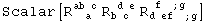 Scalar[R_ (&nbsp;&nbsp;a )^(ab c) R_ (b c )^( d e) R_ (d ef&nbsp;&nbsp; ; g)^( f&nbsp;&nbsp; ; g&nbsp;&nbsp;)]