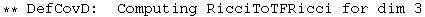 ** DefCovD:&nbsp;&nbsp;Computing RicciToTFRicci for dim 3