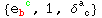 {e_b ^( c), 1, &delta;_ ( c)^a }