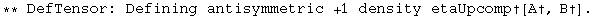 ** DefTensor: Defining antisymmetric +1 density etaUpcomp&dagger;[A&dagger;, B&dagger;] . 