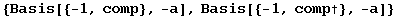 {Basis[{-1, comp}, -a], Basis[{-1, comp&dagger;}, -a]}