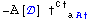 -((A[] &dagger;) _ (&nbsp;&nbsp;aA&dagger;))^C&dagger;&nbsp;&nbsp;&nbsp;